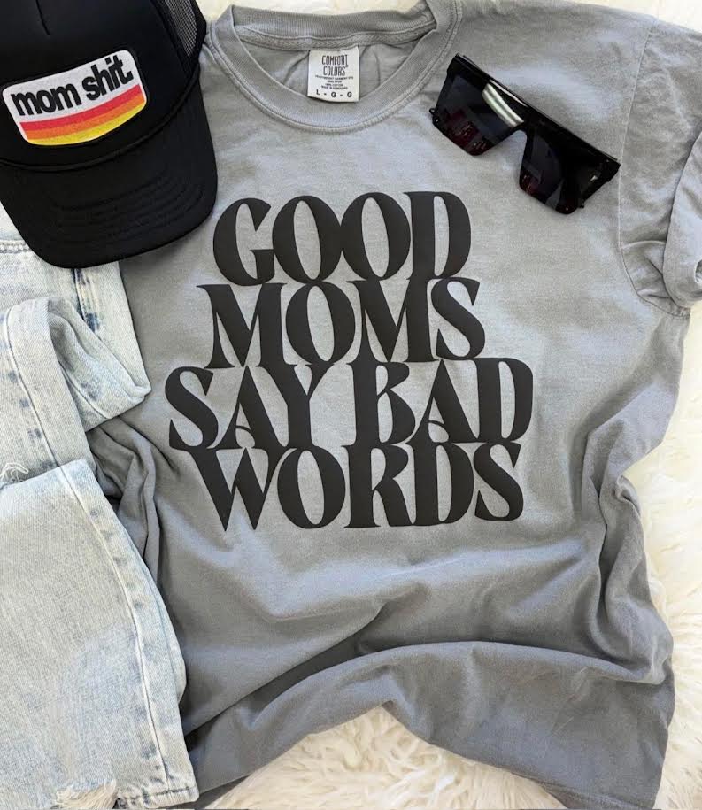Good Moms Say Bad Words Tee