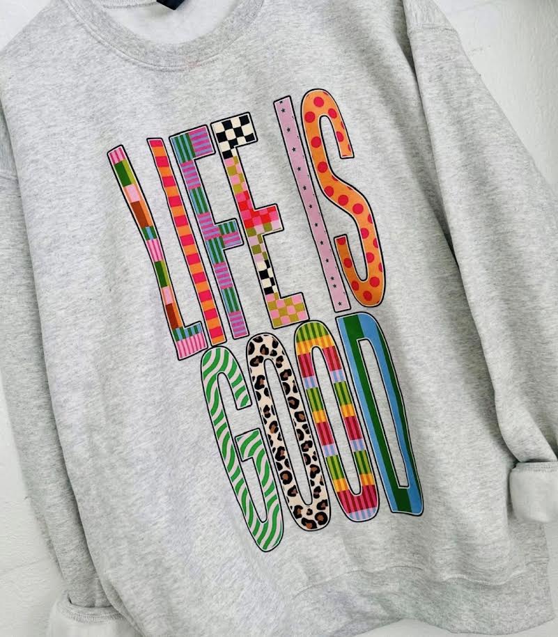 Life is good crewneck